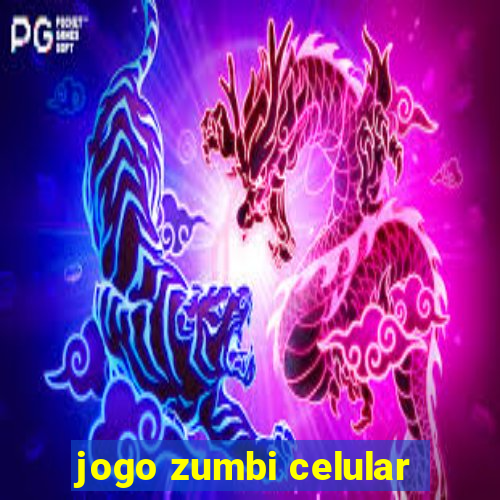 jogo zumbi celular